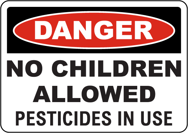 Danger No Children Allowed Pesticides In Use Sign