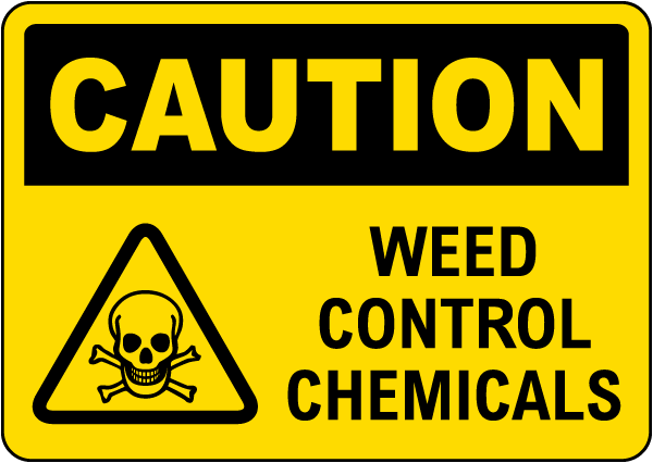 Caution Weed Control Chemicals Sign