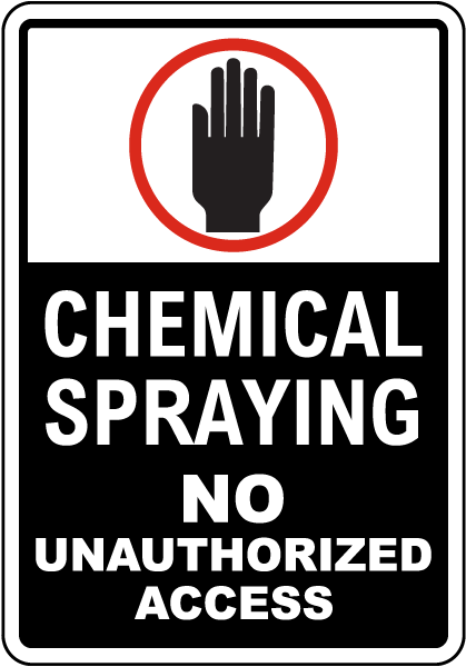 Chemical Spraying No Unauthorized Access Sign