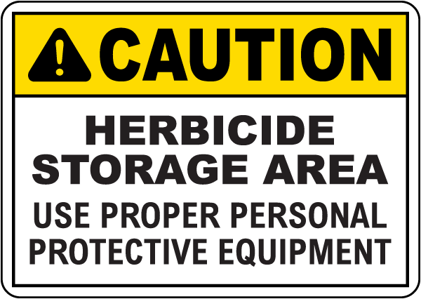 Caution Herbicide Storage Area Sign