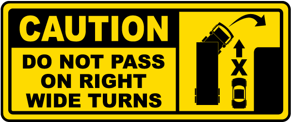 Do Not Pass on Right Wide Turns Label