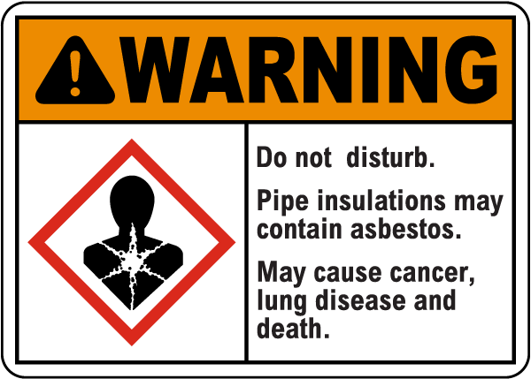 Warning Pipe Insulation May Contain Asbestos Sign