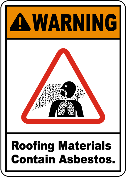 Warning Roofing Materials Contain Asbestos Sign