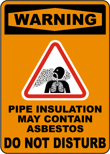 Warning Pipe Insulation May Contain Asbestos Sign