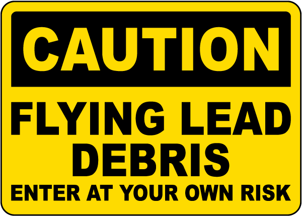 Caution Flying Lead Debris Sign