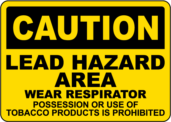 Caution Lead Hazard Area Wear Respirator Sign