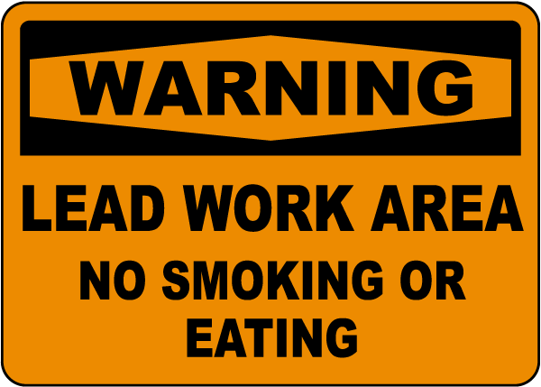 Warning Lead Work Area No Smoking Or Eating Sign