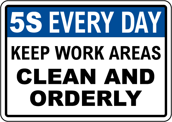 5s Every Day Keep Work Areas Clean And Orderly Sign