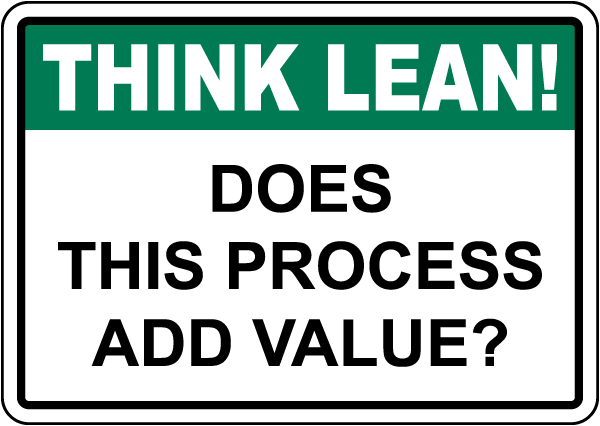 Think Lean Does This Process Add Value Sign