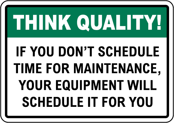 Think Quality Schedule Time For Maintenance Sign