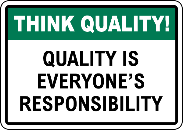 Think Quality Quality Is Everyone's Responsibility Sign