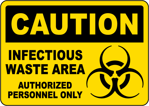 Caution Infectious Waste Area Authorized Personnel Only Sign
