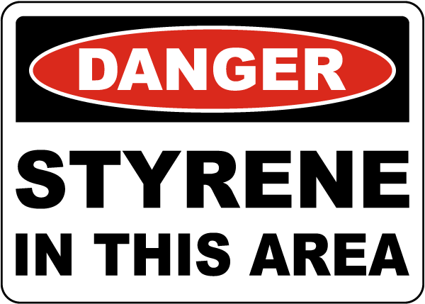 Danger Styrene In This Area Sign