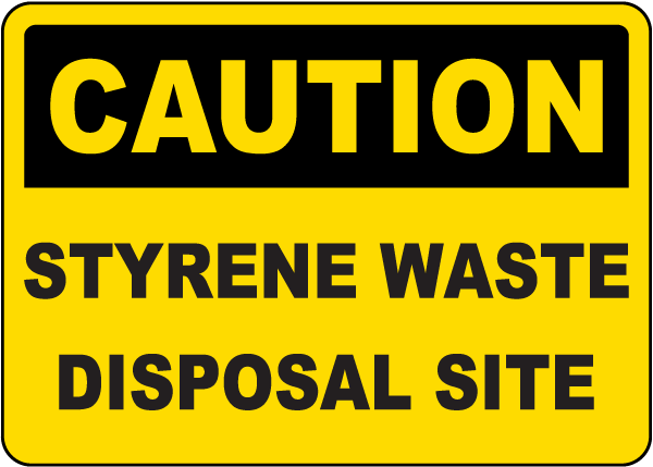Caution Styrene Waste Disposal Sign