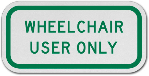 Oregon Wheelchair User Only Sign