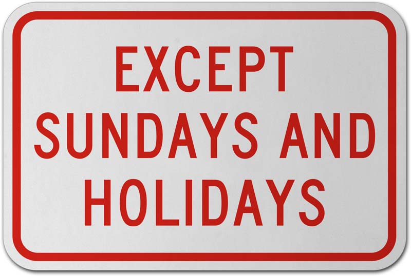 Except Sundays & Holidays Sign