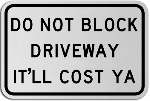 Do Not Block It'll Cost Ya Sign