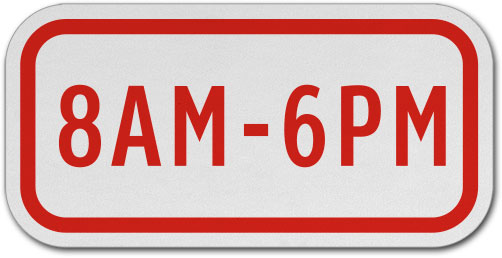 8AM - 6PM Sign