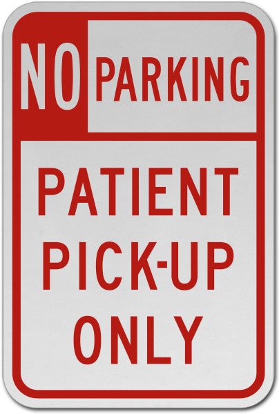 No Parking Patient Pick-Up Only Sign