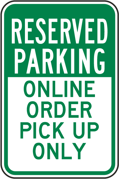 Reserved Parking Online Order Pick Up Only Sign