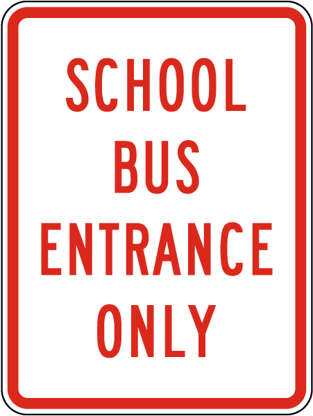 School Bus Entrance Only Sign