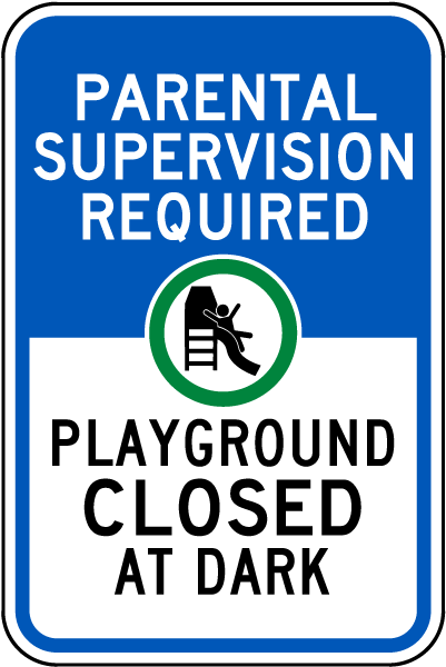Parental Supervision Required Playground Closed At Dark Sign