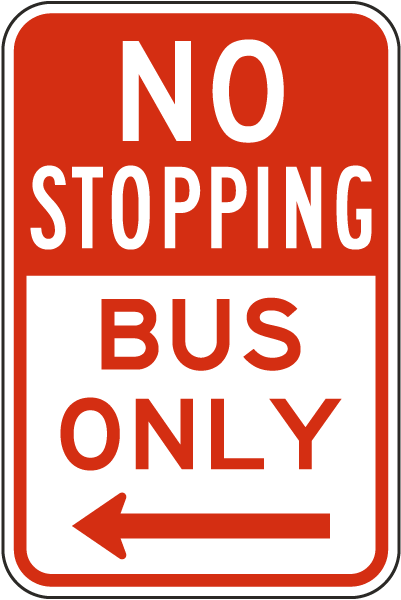 No Stopping Bus Only To The Left Sign