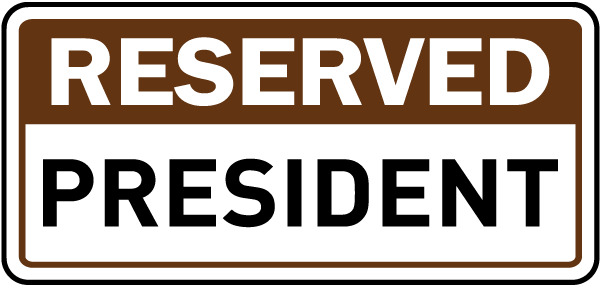 Reserved President Sign