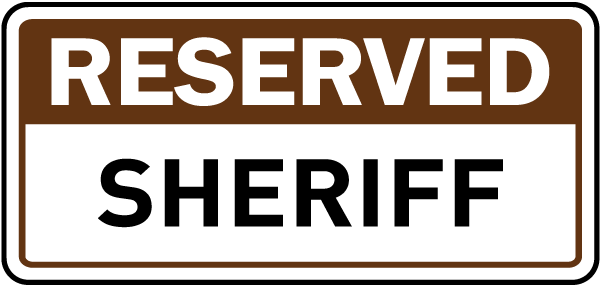 Reserved Sheriff Sign