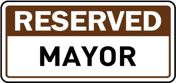 Reserved Mayor Sign