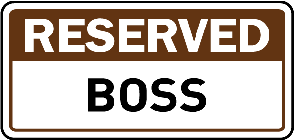 Reserved Boss Sign