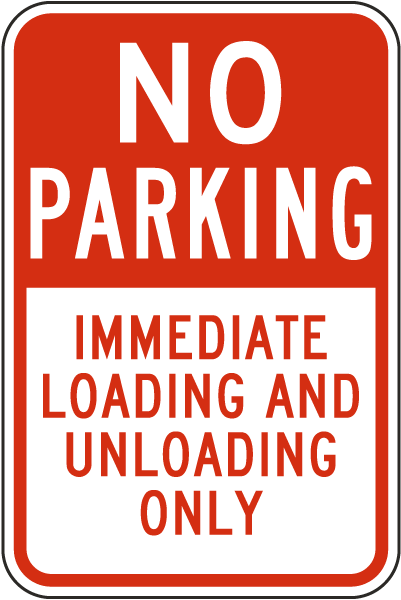 No Parking Immediate Loading and Unloading Only Sign