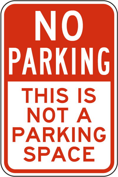 No Parking This Is Not A Parking Space Sign