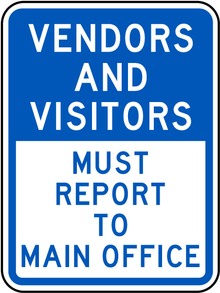 Vendors and Visitors Report To Office Sign