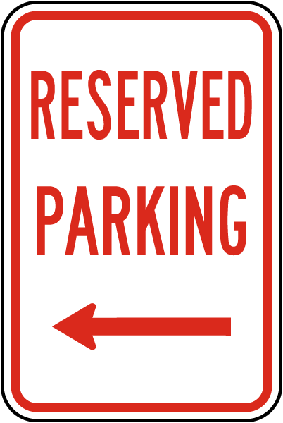 Reserved Parking (Left Arrow) Sign