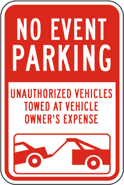 No Event Parking Unauthorized Vehicles Towed Sign