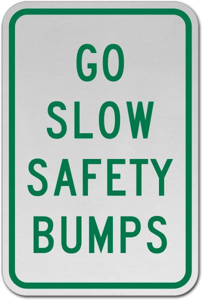 Go Slow Safety Bumps Sign