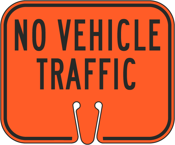 No Vehicle Traffic Cone Sign
