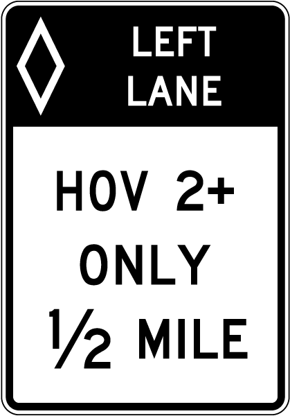 Left Lane HOV 2+ Only 1/2 Mile Sign