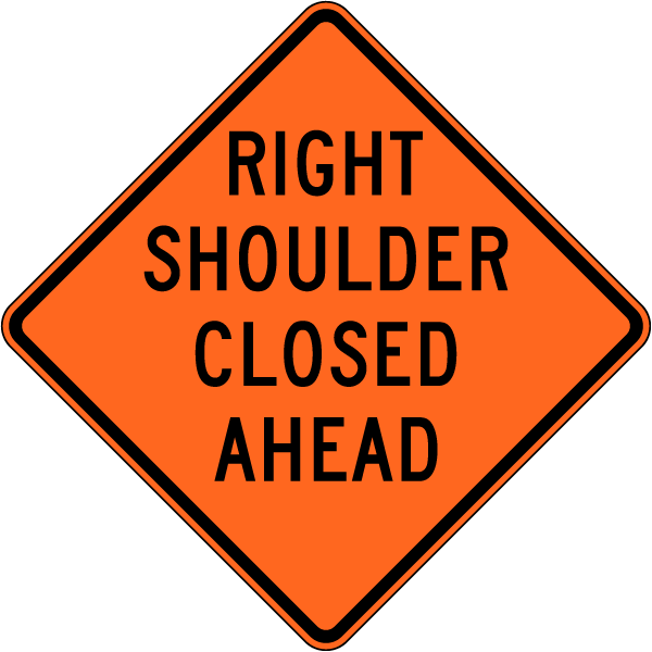 Right Shoulder Closed Ahead Sign