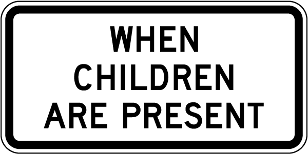When Children Are Present Sign