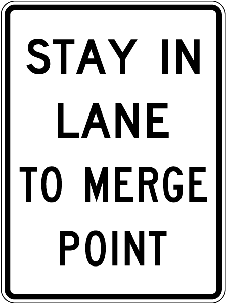Stay In Lane To Merge Point Sign