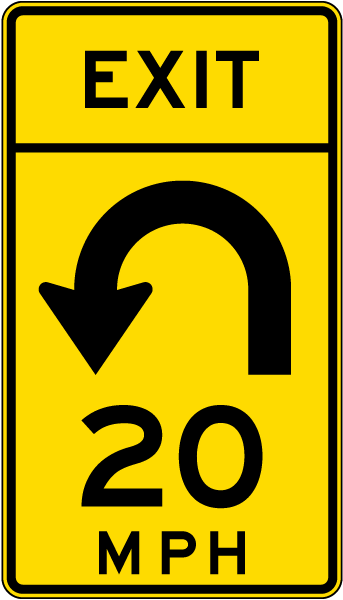 Advisory Exit Speed 20 Mph Left Loop Sign
