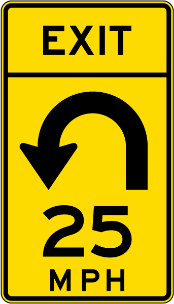 Advisory Exit Speed 25 Mph Left Loop Sign