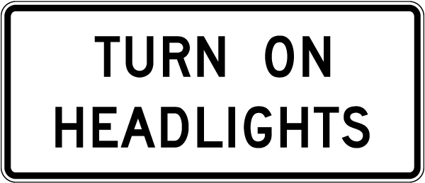 Turn On Headlights Sign