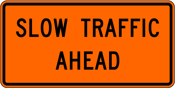 Slow Traffic Ahead Sign