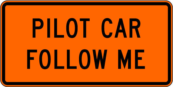 Pilot Car Follow Me Sign