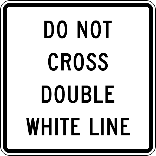 Texas Do Not Cross Double White Line Sign