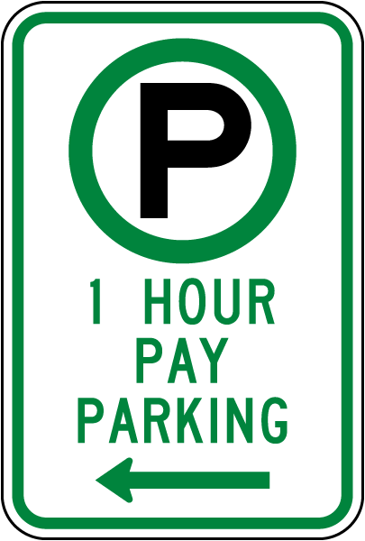 1 Hour Pay Parking to the Left Sign