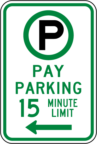 Pay Parking 15 Minute Limit to the Left Sign